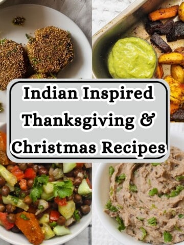 Collage of Indian-inspired Thanksgiving and Christmas recipes including burger patties, roasted vegetables with avocado dip, black chickpea pumpkin salad, and creamy mashed black eyed peas.