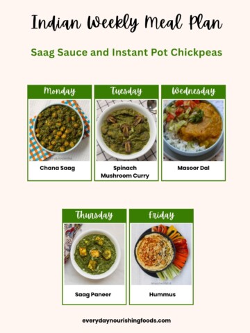 Weekly Indian vegetarian meal plan featuring saag sauce and Instant Pot chickpeas with Chana Saag, Spinach Mushroom Curry, Masoor Dal, Saag Paneer, and Hummus recipes for Monday through Friday.