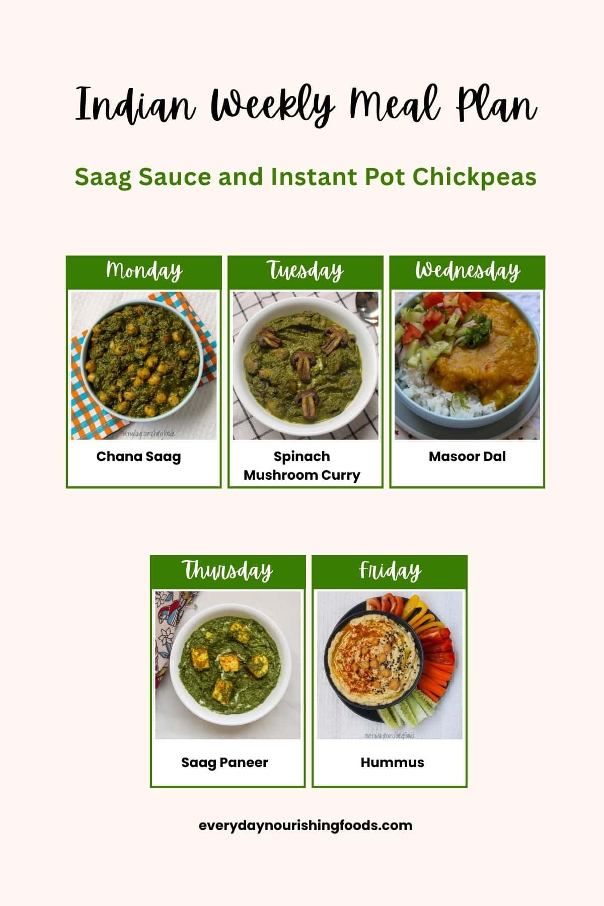 Weekly Indian vegetarian meal plan featuring saag sauce and Instant Pot chickpeas with Chana Saag, Spinach Mushroom Curry, Masoor Dal, Saag Paneer, and Hummus recipes for Monday through Friday.