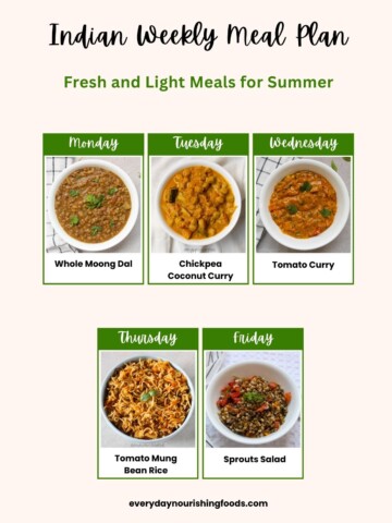 Indian weekly meal plan for summer with whole moong dal, chickpea coconut curry, tomato curry, tomato mung bean rice, and sprouts salad.